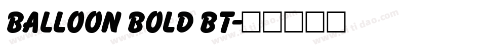 Balloon Bold BT字体转换